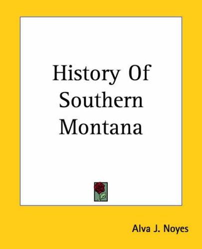 History Of Southern Montana
