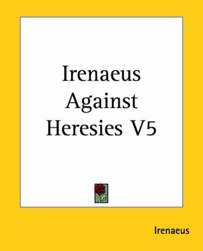 Irenaeus Against Heresies