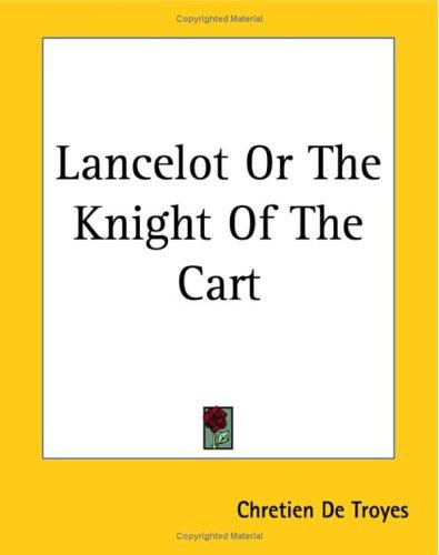 Lancelot Or The Knight Of The Cart