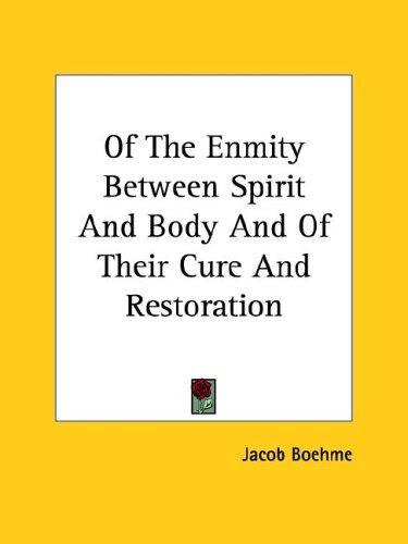 Of The Enmity Between Spirit And Body And Of Their Cure And Restoration