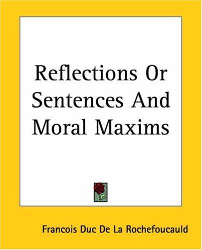 Reflections Or Sentences And Moral Maxims