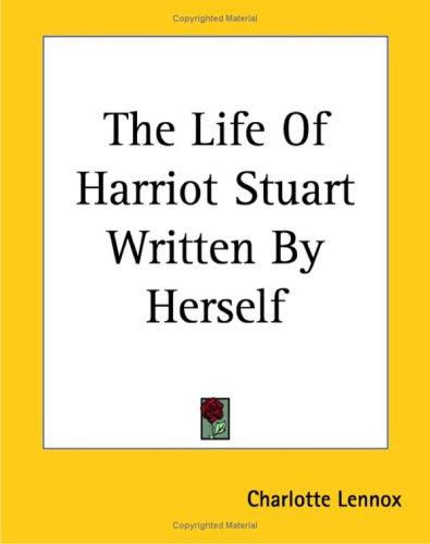 The Life of Harriot Stuart Written by Herself