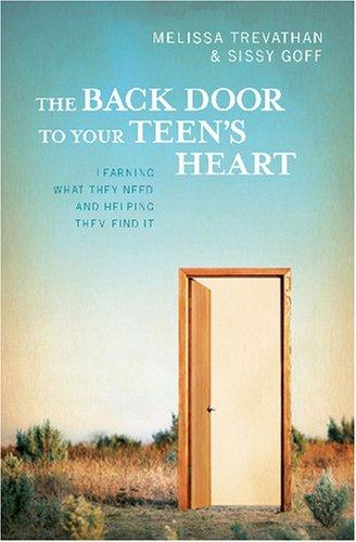 The Back Door To Your Teen's Heart
