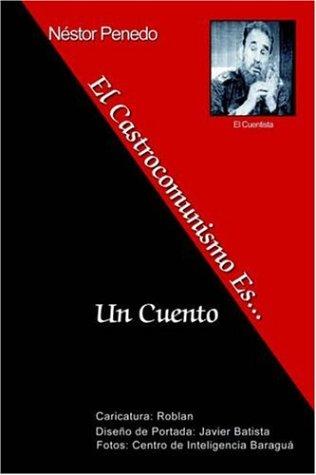 El castrocomunismo es--, un cuento
