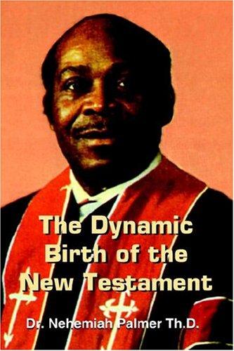 The Dynamic Birth of the New Testament