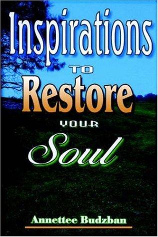 Inspirations To Restore Your Soul