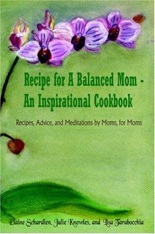 Recipe for a balanced mom-- an inspirational cookbook