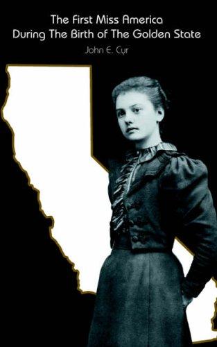 The First Miss America During the Birth of the Golden State