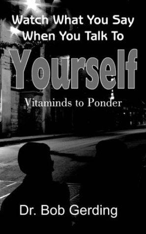 Watch What You Say When You Talk To Yourself