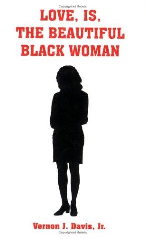 LOVE, IS, THE BEAUTIFUL BLACK WOMAN