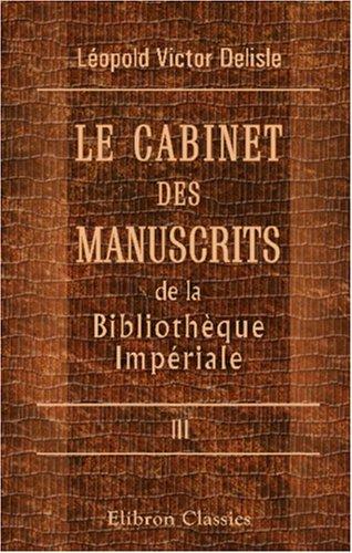 Le cabinet des manuscrits de la Bibliothèque Nationale