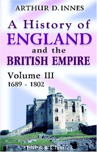 A History of England and the British Empire: Volume 3