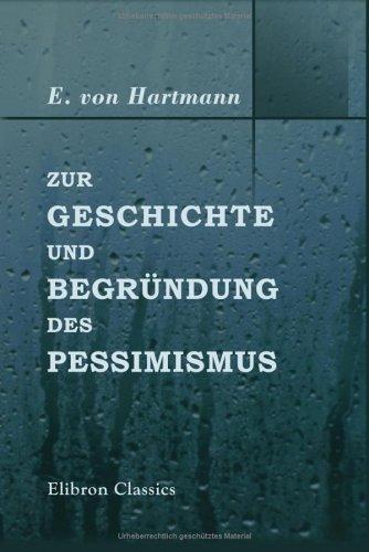 Zur Geschichte und Begründung des Pessimismus