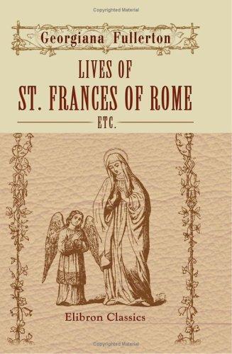 Lives of St. Frances of Rome, etc