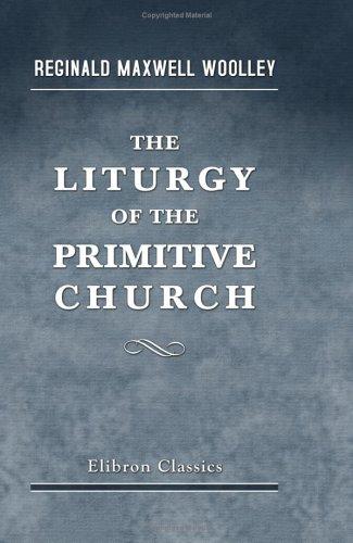The liturgy of the primitive church