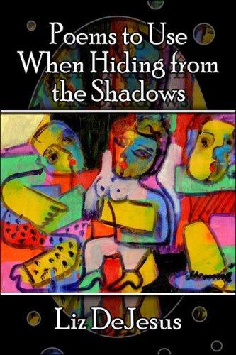 Poems to Use When Hiding from the Shadows
