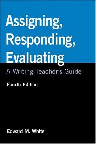 Assigning, Responding, Evaluating