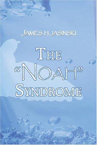 The "Noah" Syndrome