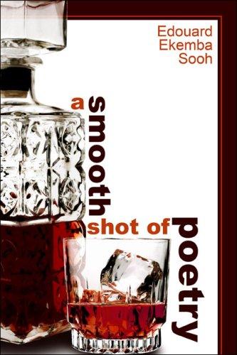 A Smooth Shot Of Poetry
