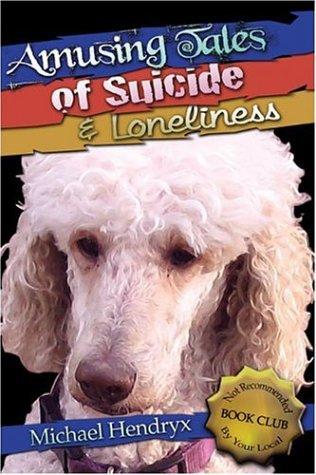 Amusing Tales of Suicide and Loneliness