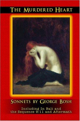 The Murdered Heart: Sonnets by George Bosh