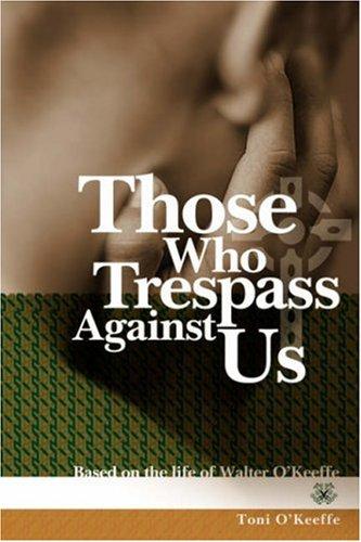 Those Who Trespass Against Us