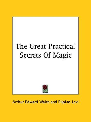 The Great Practical Secrets Of Magic