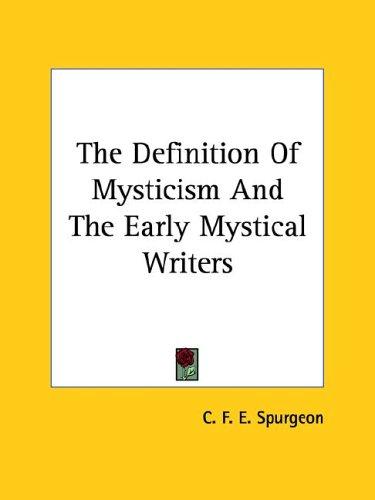 The Definition Of Mysticism And The Early Mystical Writers