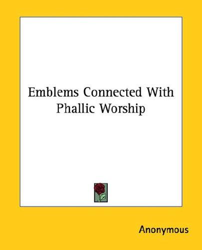 Emblems Connected With Phallic Worship