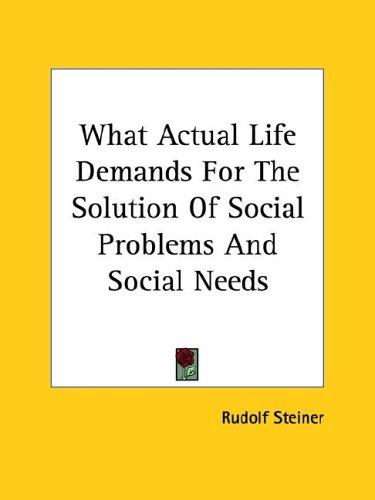 What Actual Life Demands For The Solution Of Social Problems And Social Needs