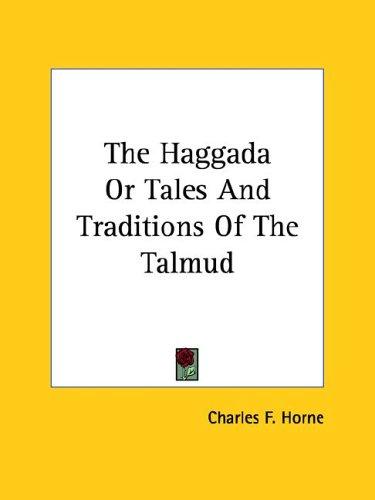 The Haggada Or Tales And Traditions Of The Talmud