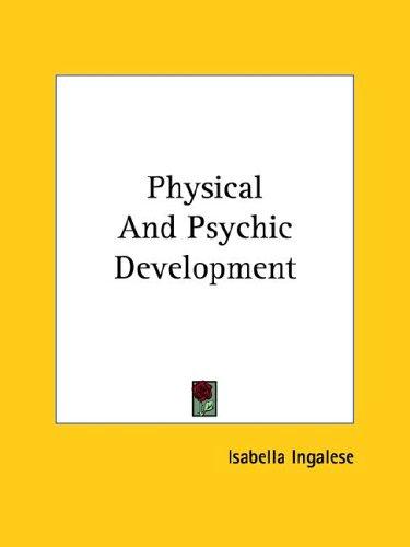 Physical And Psychic Development