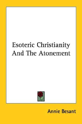 Esoteric Christianity And The Atonement