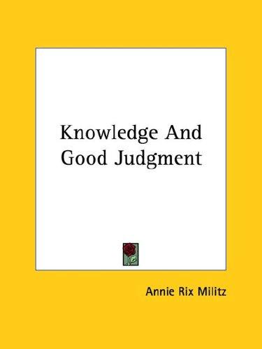 Knowledge And Good Judgment