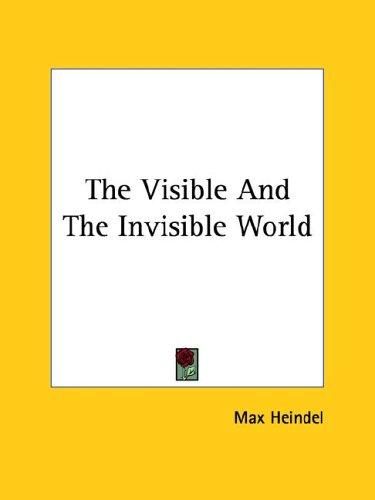 The Visible And The Invisible World