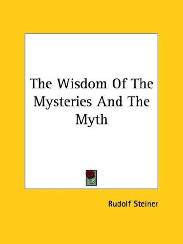 The Wisdom of the Mysteries and the Myth