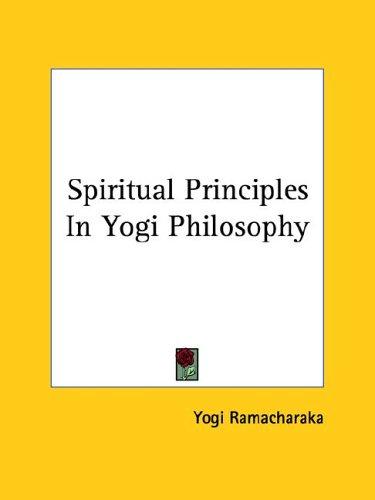 Spiritual Principles In Yogi Philosophy