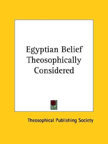 Egyptian Belief Theosophically Considered
