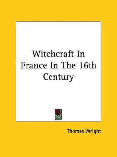 Witchcraft In France In The 16th Century