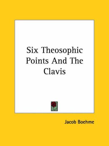 Six Theosophic Points and the Clavis