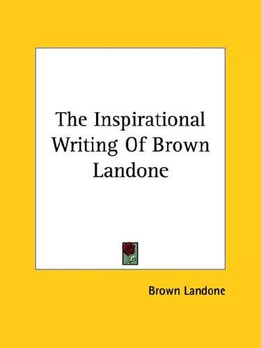The Inspirational Writing Of Brown Landone