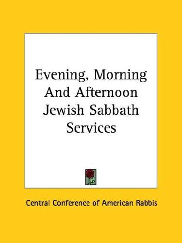 Evening, Morning And Afternoon Jewish Sabbath Services