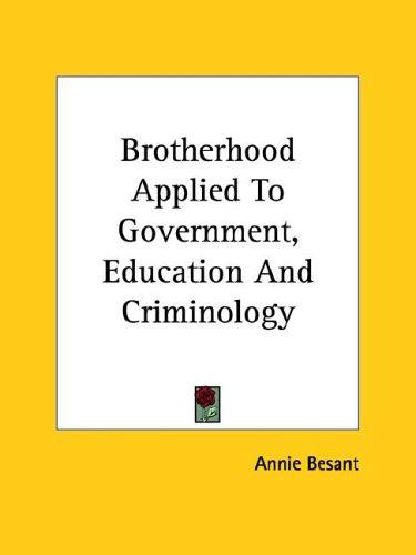 Brotherhood Applied To Government, Education And Criminology