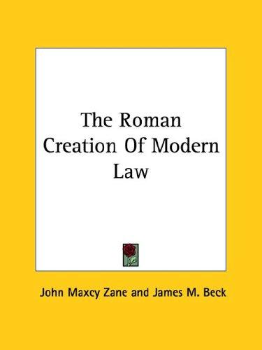 The Roman Creation Of Modern Law