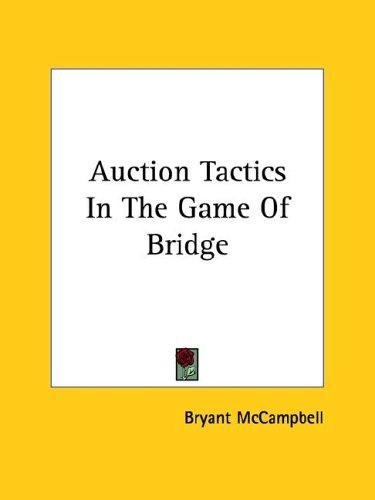 Auction Tactics In The Game Of Bridge