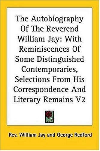 The Autobiography Of The Reverend William Jay