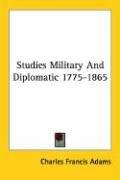 Studies Military And Diplomatic 1775-1865