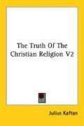 The Truth Of The Christian Religion V2