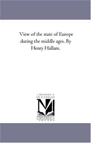 View of the state of Europe during the middle ages