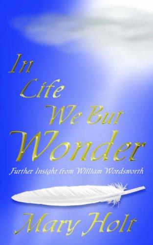 In Life We but Wonder